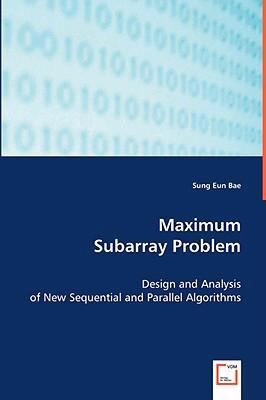 Maximum Subarray Problem:   2008 9783639013764 Front Cover