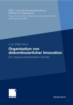 Organisation Von Diskontinuierlicher Innovation Ein Ressourcenbasierter Ansatz  2010 9783834986764 Front Cover