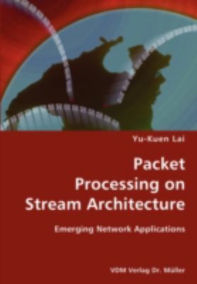 Packet Processing on Stream Architecture- Emerging Network Applications N/A 9783836429764 Front Cover