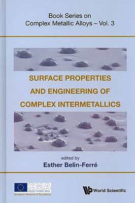 Surface Properties and Engineering of Complex Intermetallics   2010 9789814304764 Front Cover