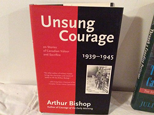 Unsung Courage 20 Stories of Canadian Valour and Sacrifice  2001 9780002000765 Front Cover