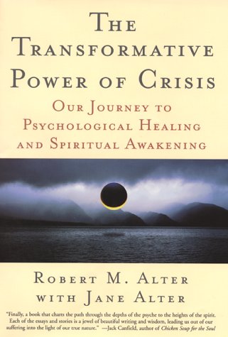 Transformative Power of Crisis Our Journey to Psychological Healing and Spiritual Awakening  2000 9780060392765 Front Cover