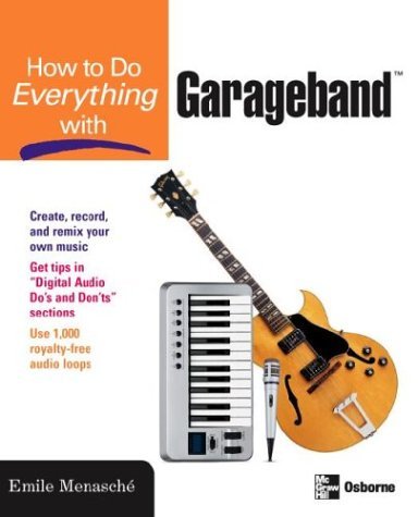 How to Do Everything with GarageBand   2004 9780072256765 Front Cover