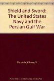 Shield and Sword (Cloth Edition) : The United States Navy and the Persian Gulf War N/A 9780160494765 Front Cover