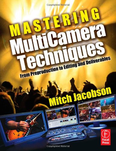 Mastering MultiCamera Techniques From Preproduction to Editing and Deliverables  2010 9780240811765 Front Cover
