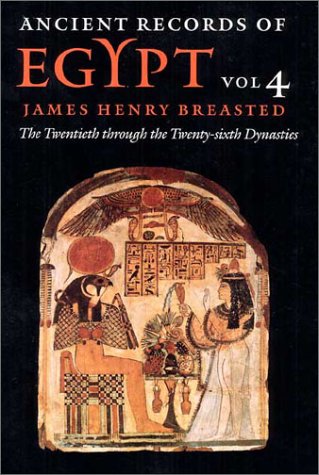 Ancient Records of Egypt Vol. 4: the Twentieth Through the Twenty-Sixth Dynasties  2001 (Reprint) 9780252069765 Front Cover