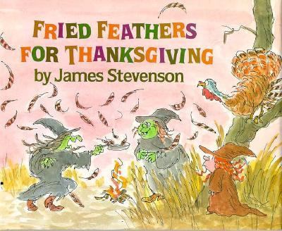 Fried Feathers for Thanksgiving   1986 9780688066765 Front Cover