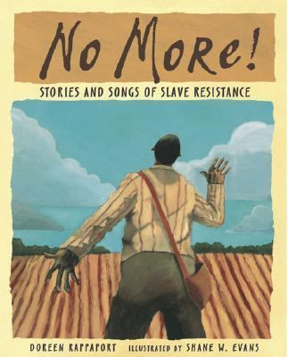 No More! Stories and Songs of Slave Resistance Reprint  9780763628765 Front Cover