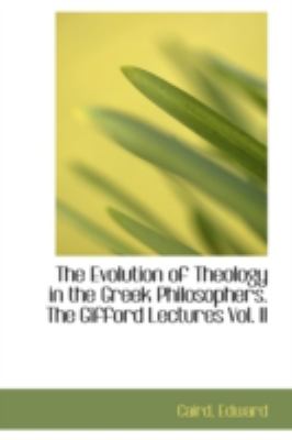 Evolution of Theology in the Greek Philosophers the Gifford Lectures  N/A 9781113174765 Front Cover