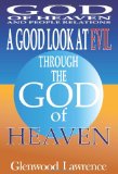 Good Look at Evil Through the God of Heaven God of Heaven and People Relations Large Type  9781461101765 Front Cover