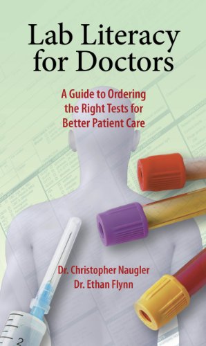 Lab Literacy for Doctors A Guide to Ordering the Right Tests for Better Patient Care  2014 9781550595765 Front Cover