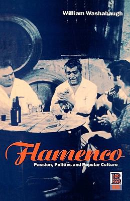Flamenco Passion, Politics and Popular Culture  1996 9781859731765 Front Cover