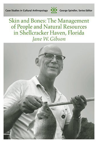 Skin and Bones The Management of People and Natural Resources in Shellcracker Haven, Florida  2004 9780155084766 Front Cover
