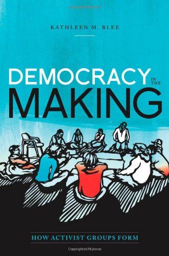Democracy in the Making How Activist Groups Form  2011 9780199842766 Front Cover