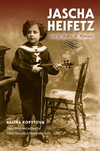 Jascha Heifetz Early Years in Russia  2013 9780253010766 Front Cover
