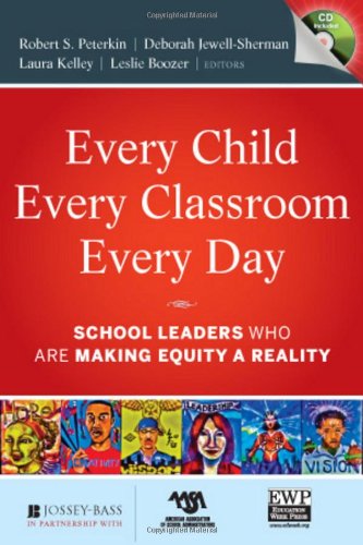 Every Child, Every Classroom, Every Day School Leaders Who Are Making Equity a Reality  2011 9780470651766 Front Cover