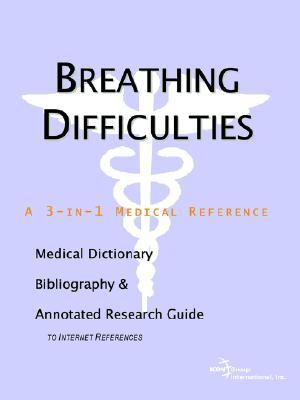 Breathing Difficulties - a Medical Dictionary, Bibliography, and Annotated Research Guide to Internet References  N/A 9780497001766 Front Cover