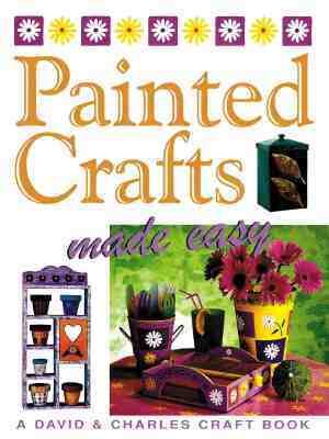 Painted Crafts Made Easy   1999 9780715309766 Front Cover