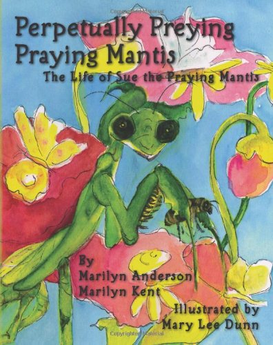 Perpetually Preying Praying Mantis  N/A 9781450553766 Front Cover