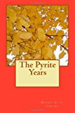 Pyrite Years  N/A 9781468176766 Front Cover