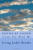 Poems by Loder Come Fly with Me N/A 9781477581766 Front Cover
