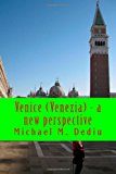 Venice (Venezia) - a New Perspective A Short Presentation with Photographs N/A 9781481917766 Front Cover