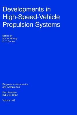 Developments in High-Speed Vehicle Propulsion Systems   1996 9781563471766 Front Cover