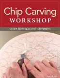 Chip Carving Workshop More Than 200 Ready-To-Use Designs  2013 9781565237766 Front Cover