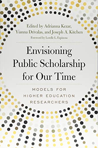 Envisioning Public Scholarship for Our Time Models for Higher Education Researchers  2018 9781620367766 Front Cover