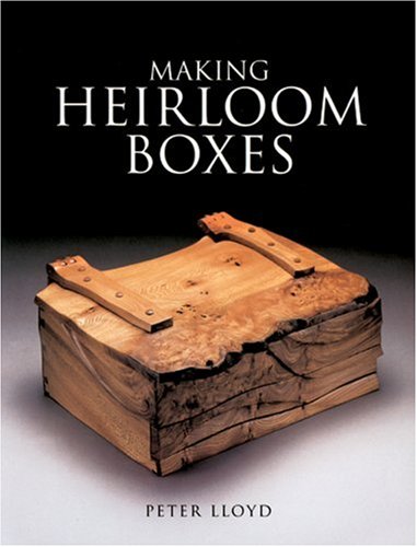 Making Heirloom Boxes   2002 9781861081766 Front Cover