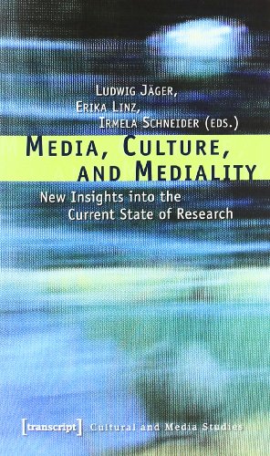 Media, Culture, and Mediality New Insights into the Current State of Research  2010 9783837613766 Front Cover