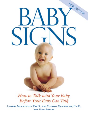 Baby Signs How to Talk with Your Baby Before Your Baby Can Talk  2002 (Revised) 9780071387767 Front Cover