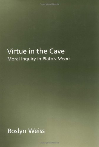 Virtue in the Cave Moral Inquiry in Plato's Meno  2001 9780195140767 Front Cover