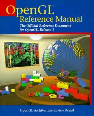 OpenGL Reference Manual The Official Reference Document for OpenGL, Release 1  1992 9780201632767 Front Cover