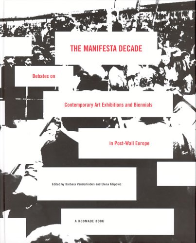 Manifesta Decade Debates on Contemporary Art Exhibitions and Biennials in Post-War Europe  2005 9780262220767 Front Cover