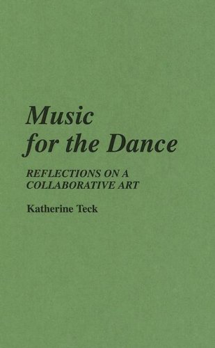Music for the Dance Reflections on a Collaborative Art  1989 9780313263767 Front Cover