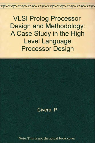 VLSI Prolong Processor, Design and Methodology A Case Study in High Level Language Processor Design  1994 9780444899767 Front Cover