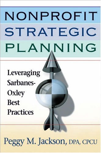 Nonprofit Strategic Planning Leveraging Sarbanes-Oxley Best Practices  2007 9780470120767 Front Cover