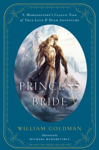 Princess Bride An Illustrated Edition of S. Morgenstern's Classic Tale of True Love and High Adventure  2013 9780544173767 Front Cover