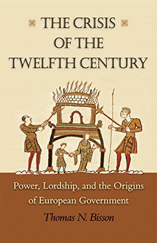 The Crisis of the Twelfth Century: Power, Lordship, and the Origins of European Government  2015 9780691169767 Front Cover