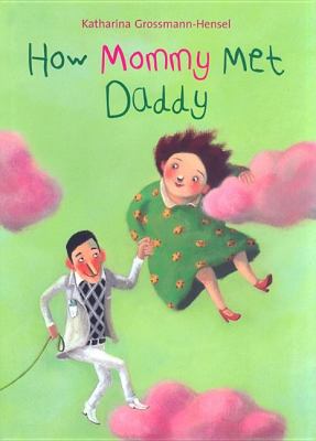 How Mommy Met Daddy  N/A 9780735821767 Front Cover
