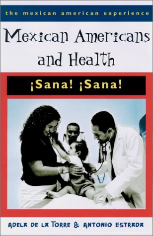 Mexican Americans and Health ï¿½Sana! ï¿½Sana!  2001 9780816519767 Front Cover