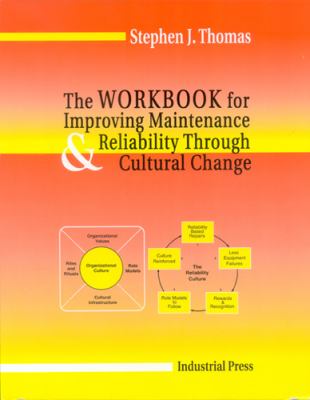 Workbook for Improving Maintenance and Reliability Through Cultural Change   2006 (Workbook) 9780831132767 Front Cover