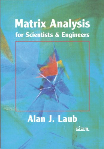 Matrix Analysis for Scientists and Engineers   2005 9780898715767 Front Cover