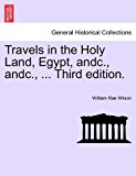 Travels in the Holy Land, Egypt, Andc , Andc N/A 9781241512767 Front Cover