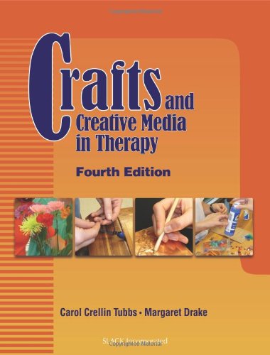 Crafts and Creative Media in Therapy  4th 2012 9781556429767 Front Cover