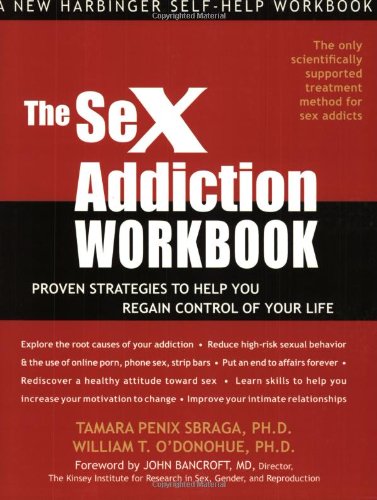 Sex Addiction Proven Strategies to Help You Regain Control of Your Life  2004 (Workbook) 9781572243767 Front Cover