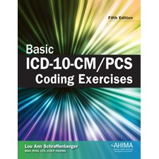 BASIC ICD-10-CM/PCS CODING EXERCISES    N/A 9781584264767 Front Cover
