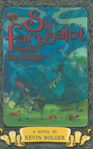 Sir Fartsalot Hunts the Booger   2008 9781595141767 Front Cover