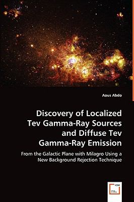 Discovery of Localized Tev Gamma-Ray Sources and Diffuse Tev Gamma-Ray Emission   2008 9783836486767 Front Cover